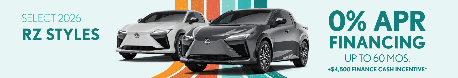 SELECT 2026 RZ STYLES 0% APR Financing up to 60 mos. +$4,500 Finance Cash Incentive