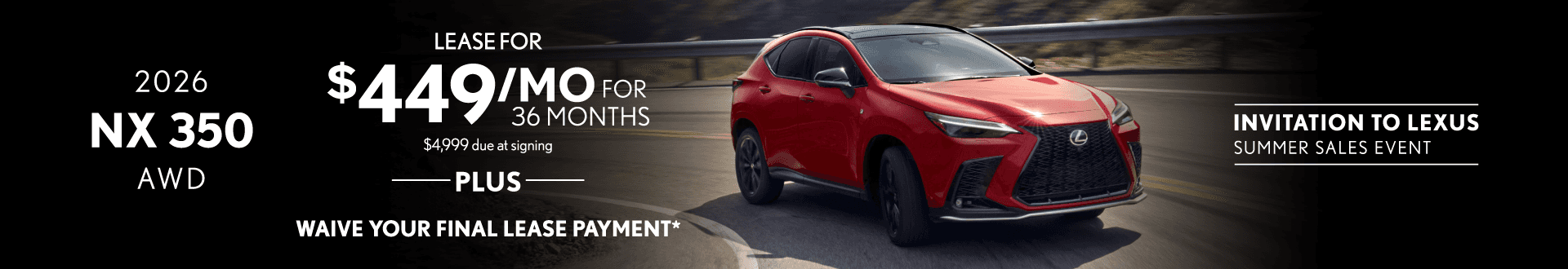 2026 NX 350 AWD $449 mo. 36 mos. $4,999 due at signing