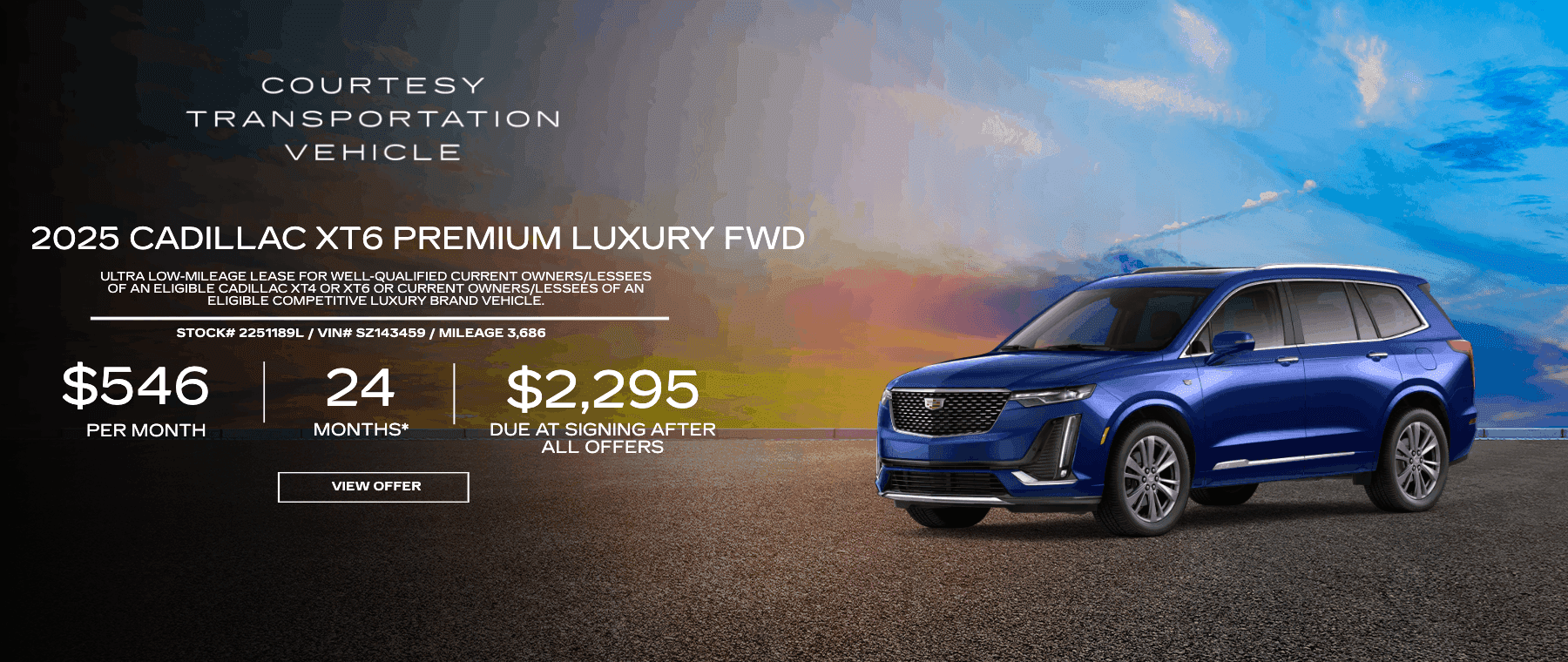 2025 Cadillac XT6 Premium Luxury FWD courtesy loaner vehicle banner displaying a monthly lease special of $546.