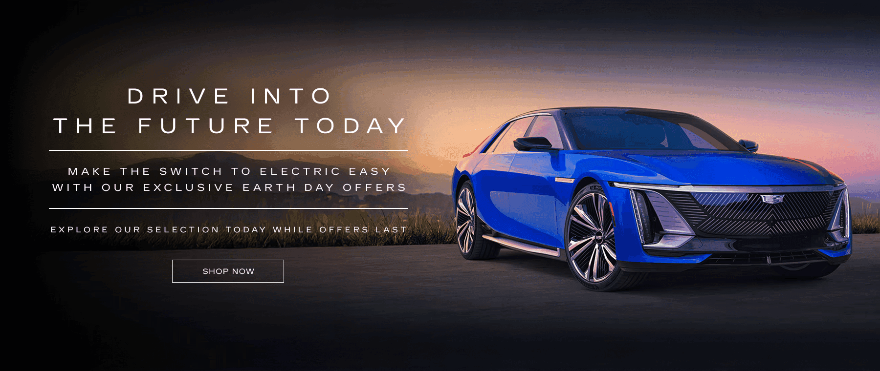 Drive Into the Future Today Make the switch to electric easy with our exclusive Earth Day offers. Explore our selection today while offers last!