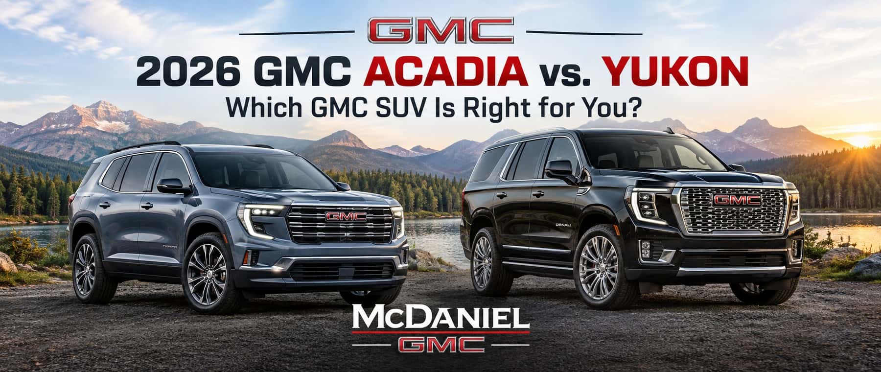 2026 GMC Acadia vs GMC Yukon comparison at McDaniel GMC in Marion Ohio