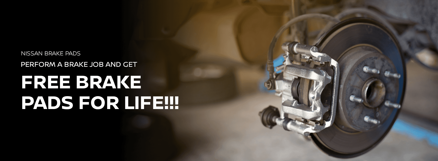 Nissan Brake Pads Perform a Brake Job and get FREE BRAKE PADS FOR LIFE!!!