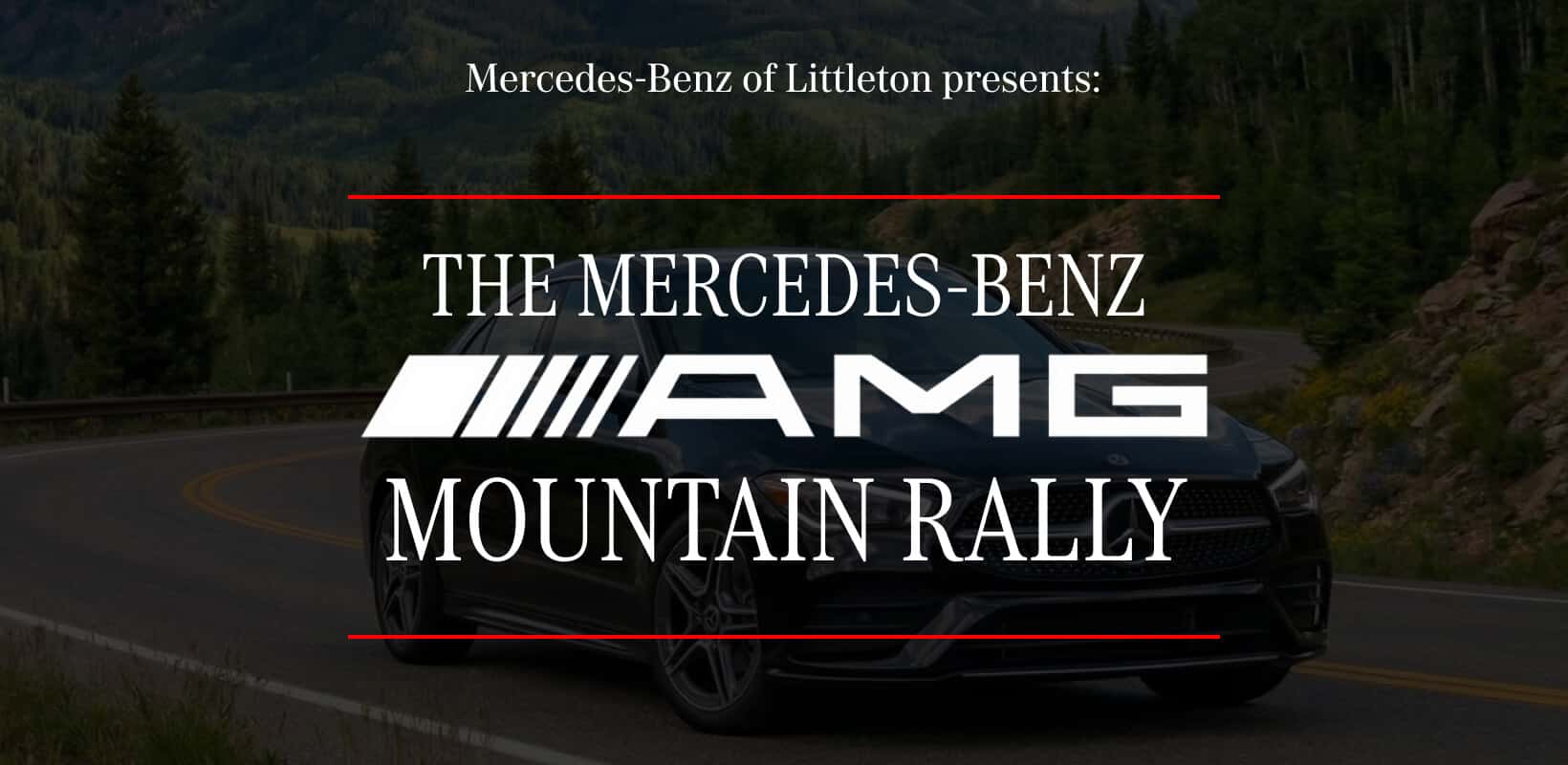 Mercedes-Benz of Littleton presents: the Mercedes-Benz AMG Mountain Rallye