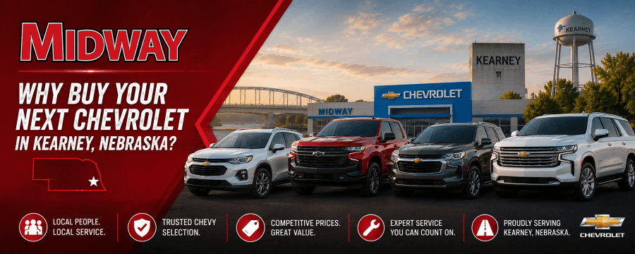 Why Buy Your Next Chevrolet in Kearney, Nebraska?
