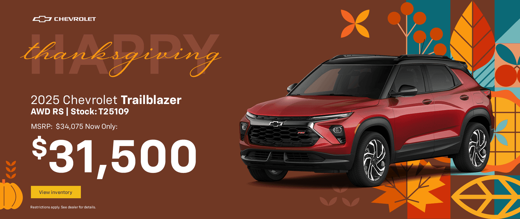 Stock: T25109 2025 Chevrolet Trailblazer AWD RS MSRP: $34,075 Now Only: $31,500