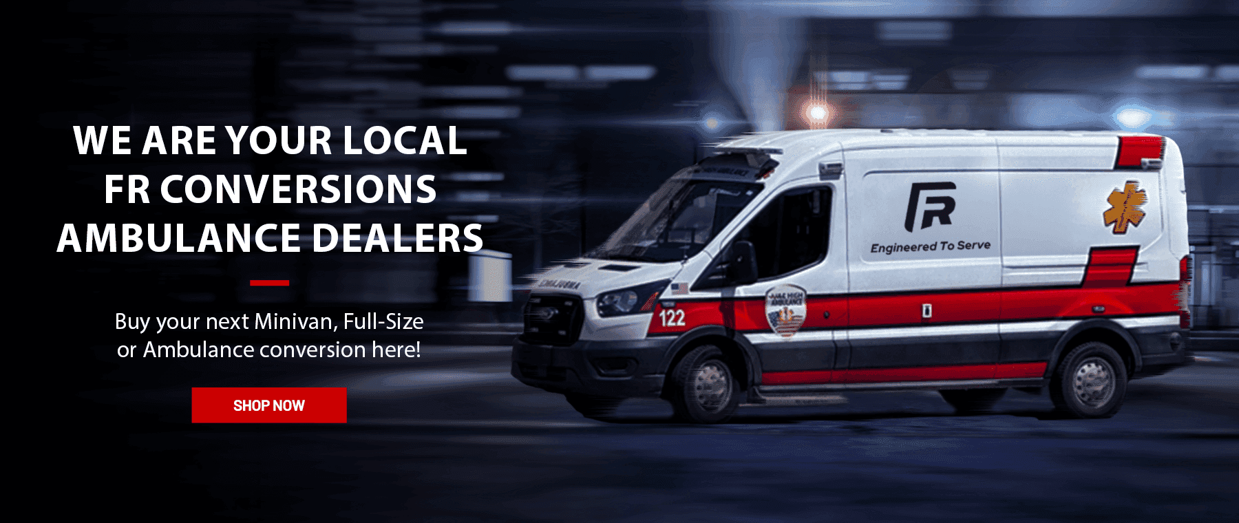 We are your local FR Conversions Ambulance Dealers