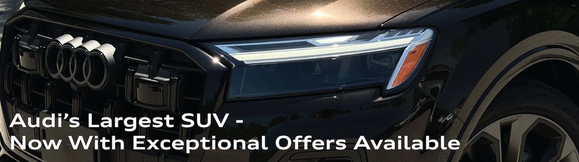 Audi's largest SUV Now with Exceptional Offers Available