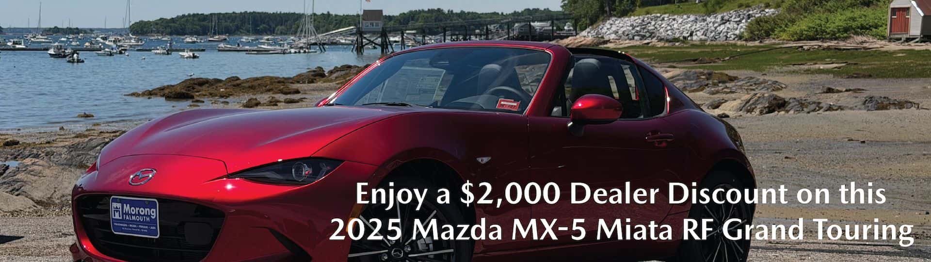 ENJOY A $2,000 DEALER DISCOUNT ON THIS 2025 MAZDA MX-5 MIATA RF GRAND TOURING