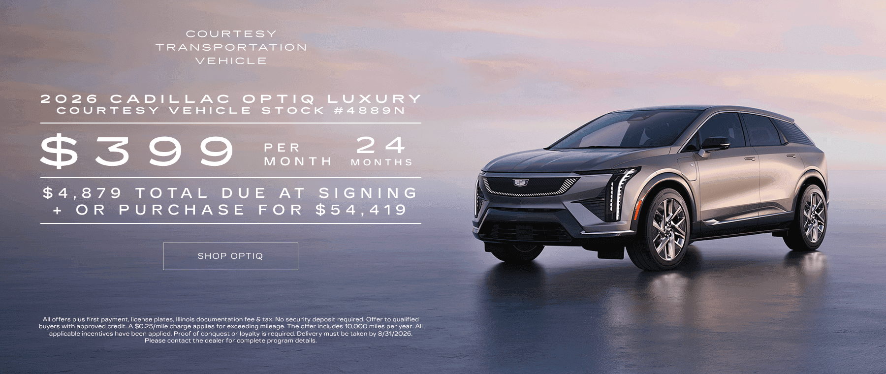 2026 CADILLAC OPTIQ LUXURY COURTESY VEHICLE STOCK # 4889N LEASE FOR $399 PER MONTH / 24 MONTHS $4,879 DUE AT SIGNING + OR PURCHASE FOR $54,419