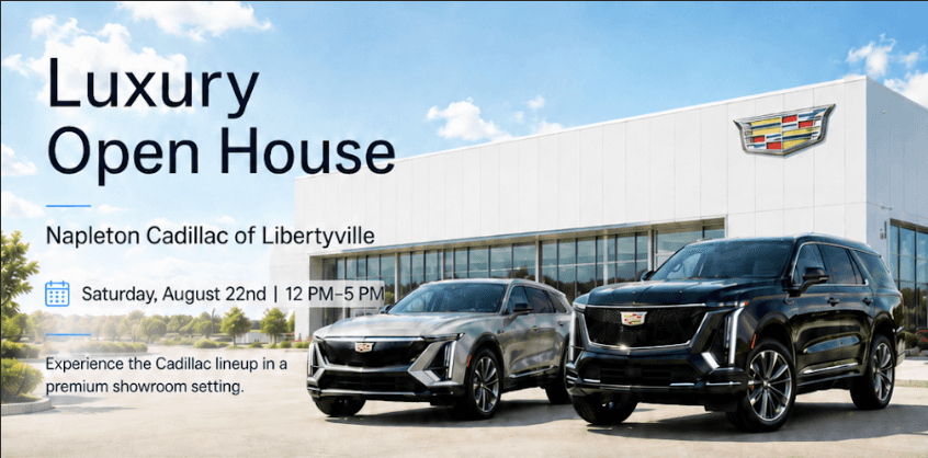 Join our Luxury Open House at Napleton Cadillac Libertyville on August 22nd 2026
