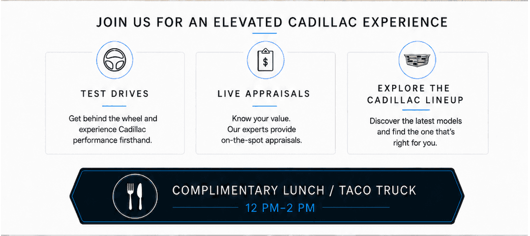 Luxury Open House, join us to test drive, get a live appraisal and see the full Cadillac lineup