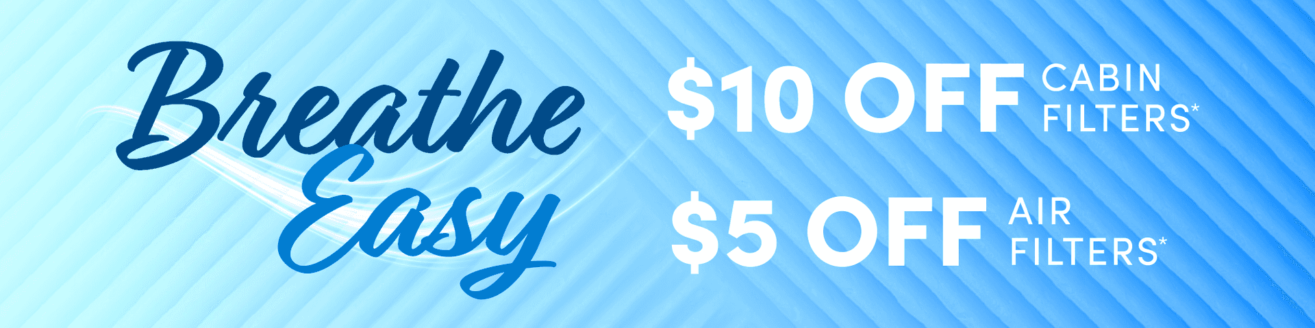 $5 Off Air Filters & $10 off Cabin Filters