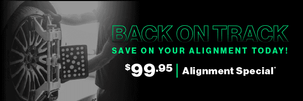 Back on Track | Save on your alignment today! $99.95 Alignment Special