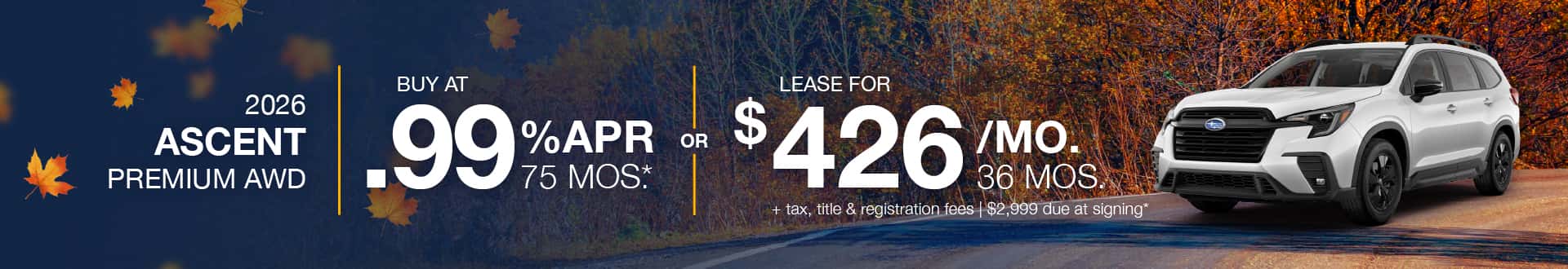 2026 Subaru Ascent Premium AWD: Lease for $425.98/month for 36 months or buy at .99% APR for 75 months*