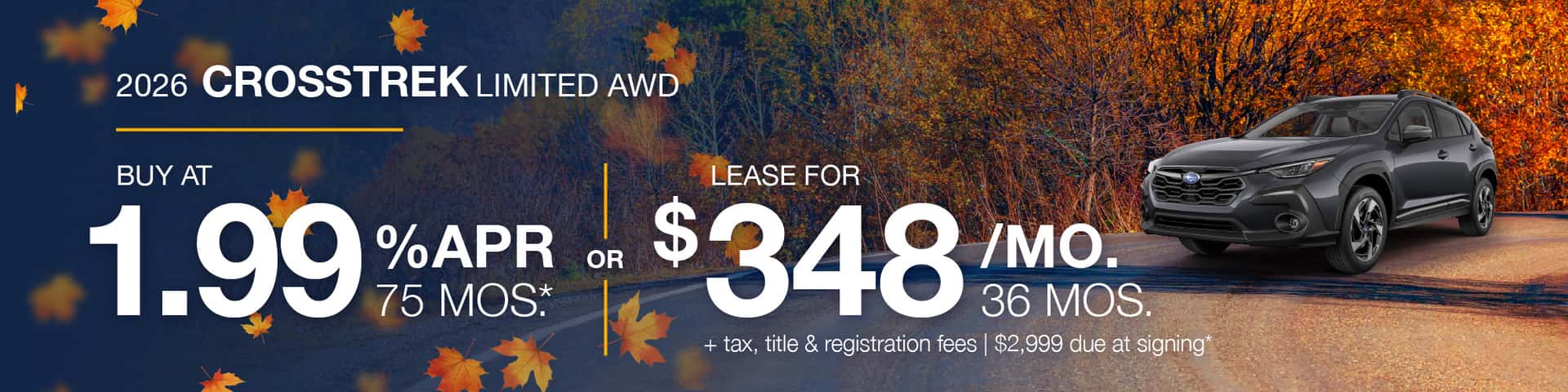 2026 Subaru Crosstrek Limited AWD: Lease for $348/month for 36 months or buy at 1.99% APR for 75 months*
