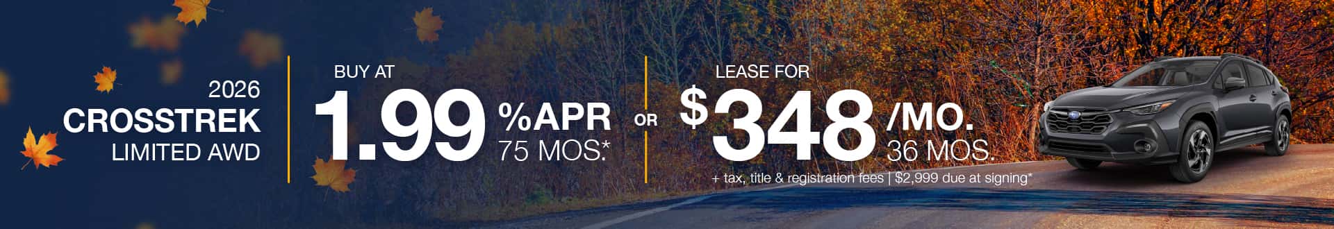 2026 Subaru Crosstrek Limited AWD: Lease for $348/month for 36 months or buy at 1.99% APR for 75 months*
