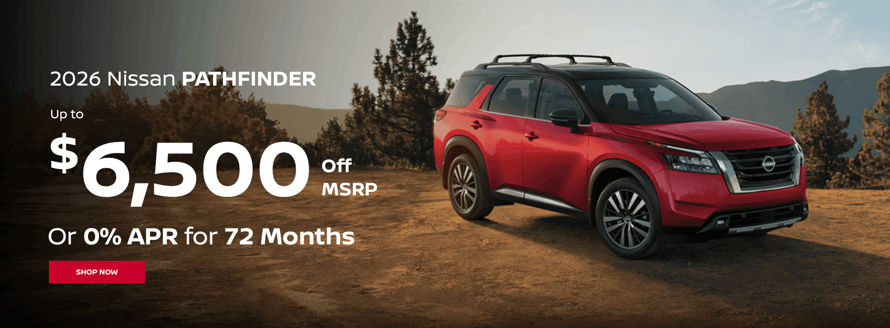 2026 Pathfinder up too $6,500 off or 0% for 72 mo.