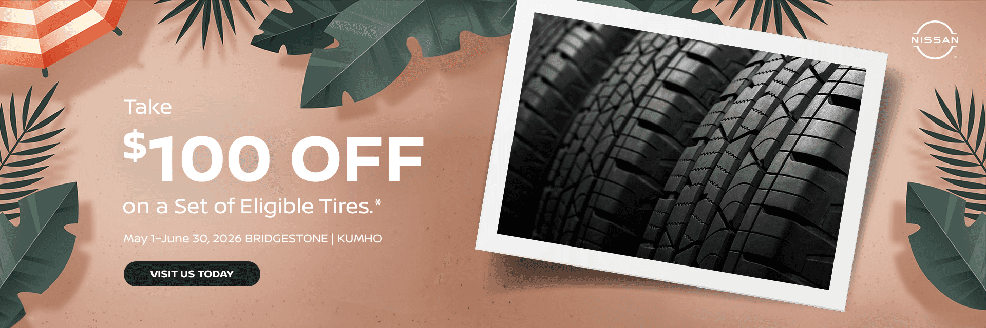Take $100 Off on a Set of Eligible Tires.*