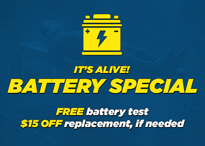 "Its alive " battery ckeck special (Frankenstine) Free Test - $15.00 off battery if fails