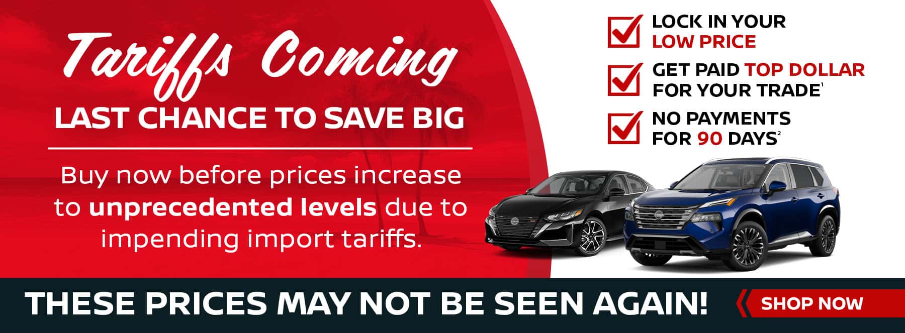 West_Palm_and_Greenacres_Nissan_Slide_Desktop_1800x663_Tariffs_04-25
