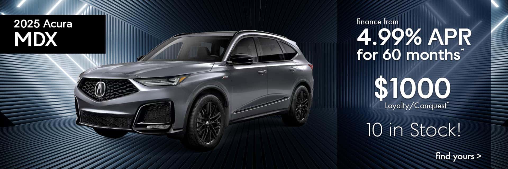 2025 Acura MDX - finance from 4.99% APR for 60 months; $1000 Loyalty/Conquest; 10 in stock!