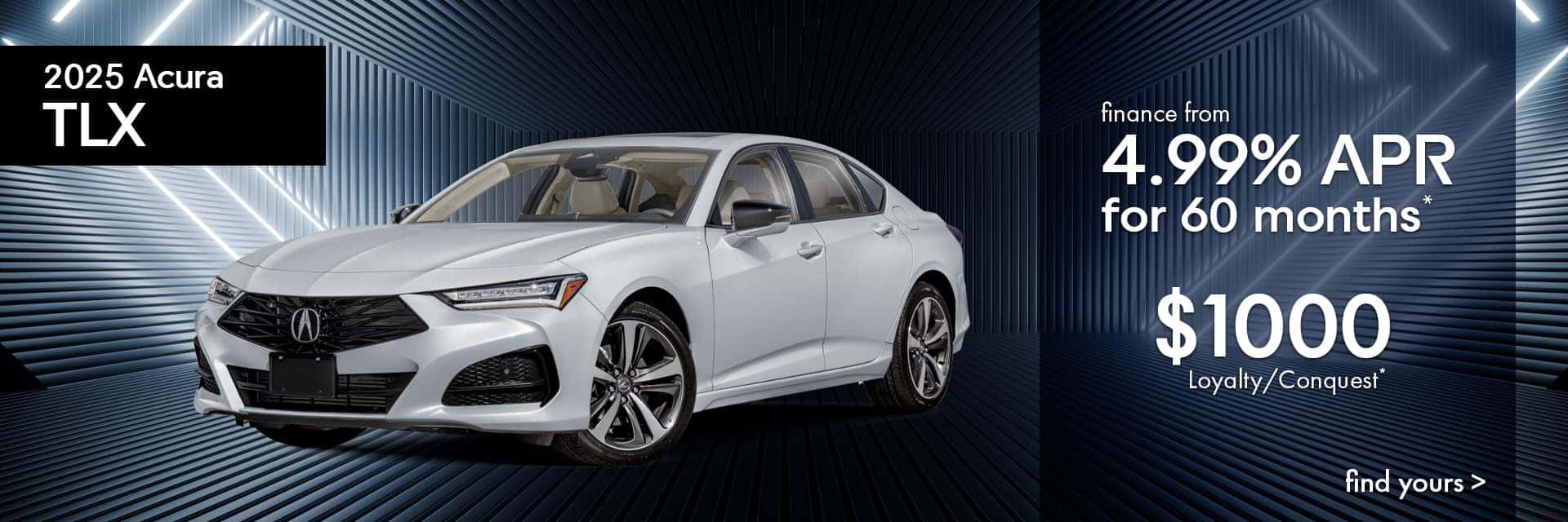 2025 Acura TLX - finance from 4.99% APR for 60 months; $1000 Loyalty/Conquest
