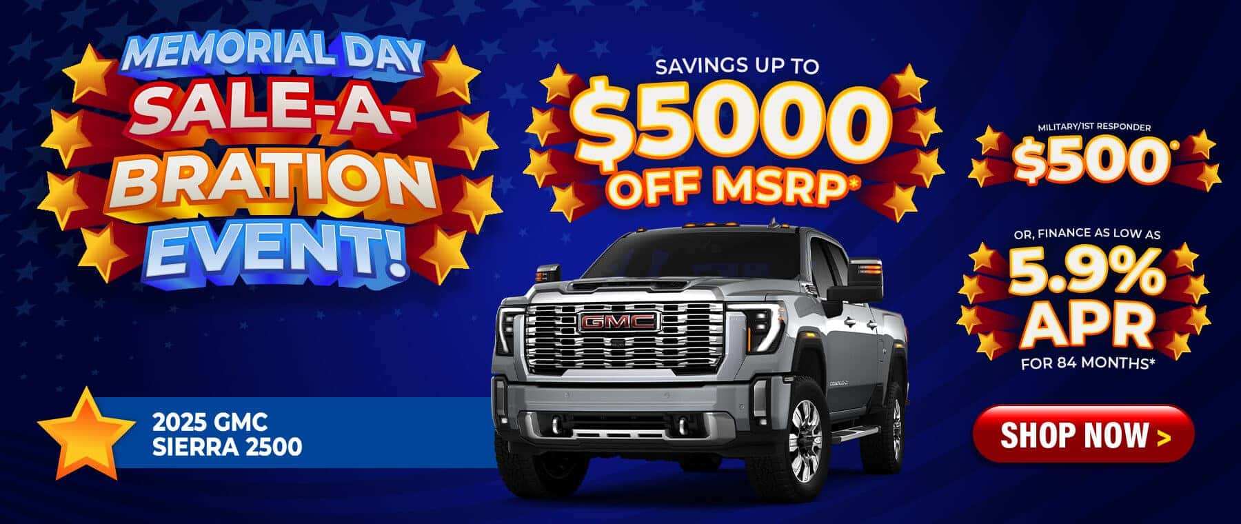 2025 GMC Sierra 2500 - savings up to $5000 Off MSRP; $500 Military / First Responder; or finance as low as 5.9% APR for 84 months
