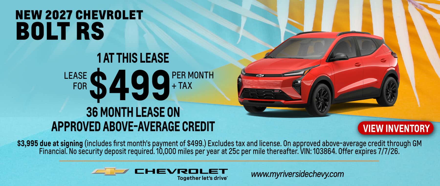 Lease a New 2027 Chevrolet Bolt RS for $499 per month + tax for 36 month lease on approved above-average credit. Offer expires 7/7/26.