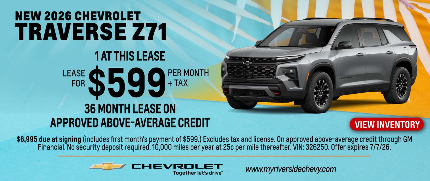 Lease a New 2026 Chevrolet Traverse Z71 for $599 per month + tax for 36 month lease on approved above-average credit. Offer expires 7/7/26.