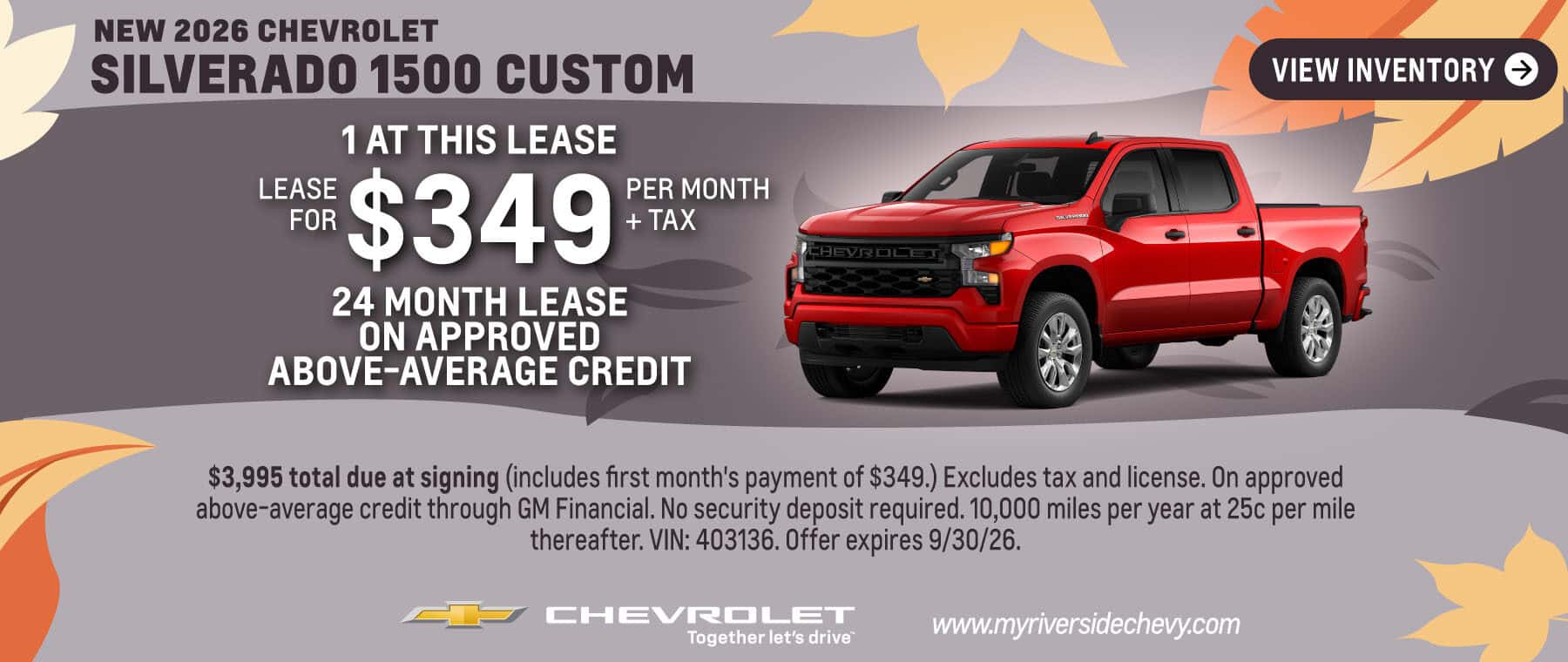 Lease a New 2026 Chevrolet Silverado 1500 Custom for $349 per month + tax for 24 month lease on approved above-average credit. 1 at this lease. $3,995 total due at signing (includes first month's payment of $349.) Excludes tax and license. On approved above-average credit through GM Financial. No security deposit required. 10,000 miles per year at 25c per mile thereafter. VIN: 403136. Offer expires 9/30/26.