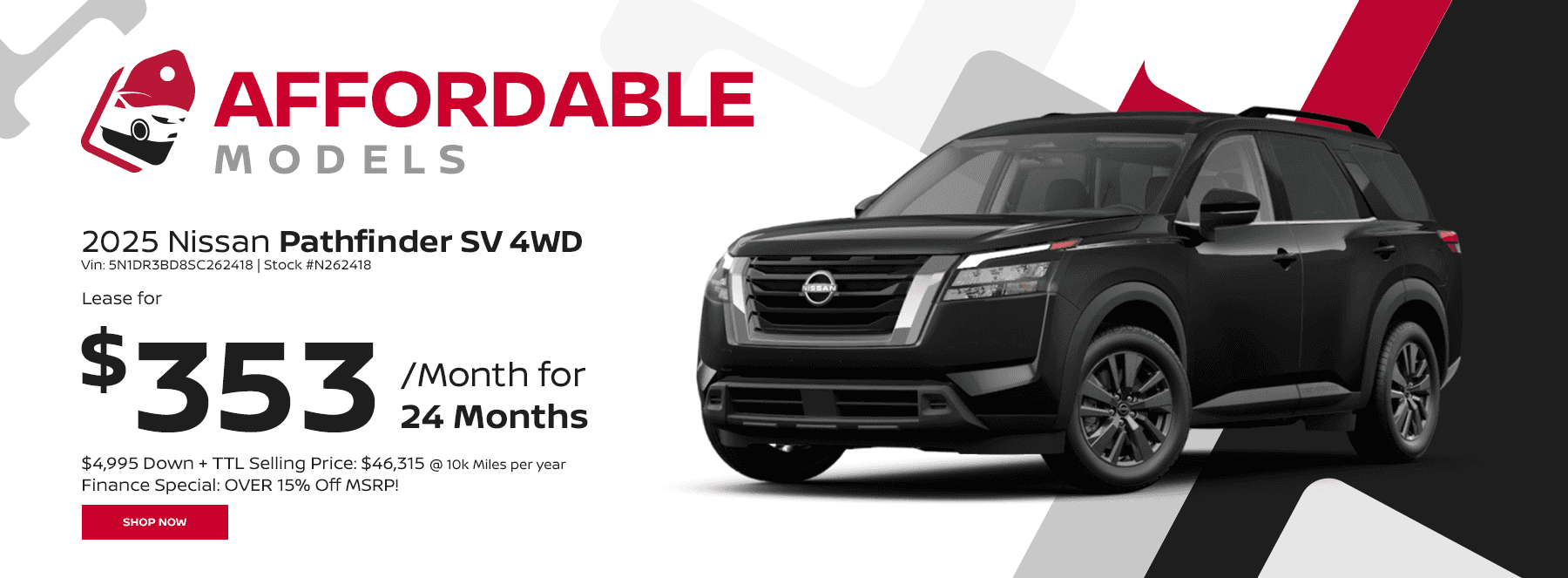 Affordable Models Subtext 2025 Nissan Pathfinder SV 4WD Vin: 5N1DR3BD8SC262418 Stock #N262418 24 Month Lease @ 10k Miles per year $4,995 Down + TTL Selling Price: $46,315 Finance Special: OVER 15% Off MSRP! Payment: $353 per month