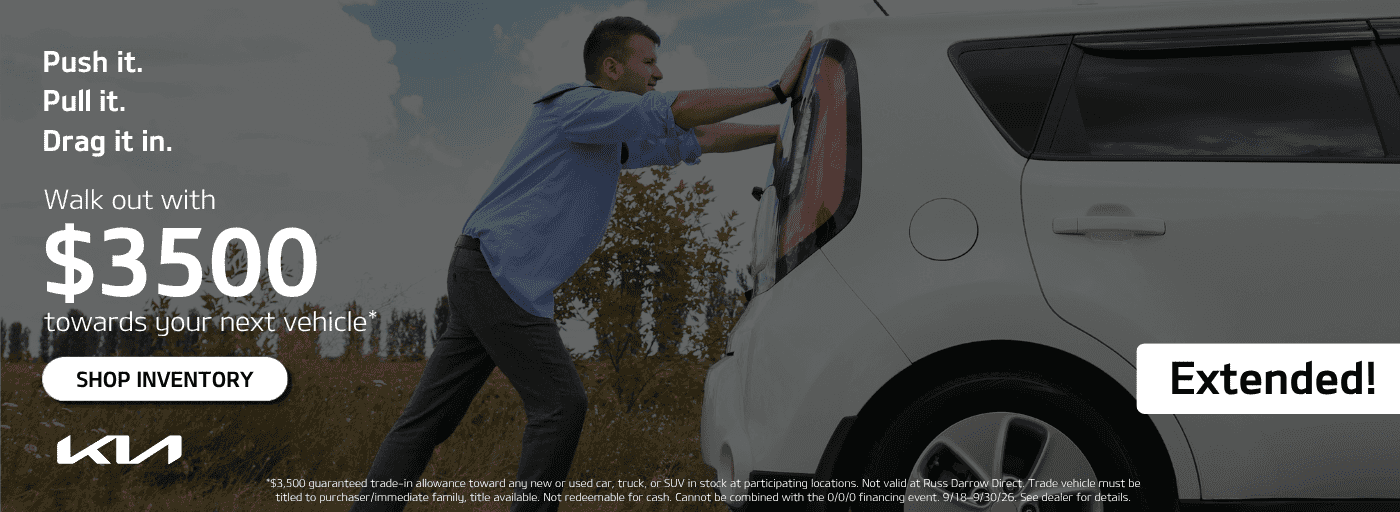 Push it in. Pull it in. Drag it in. Walk out with $3,500 guaranteed toward your next vehicle
