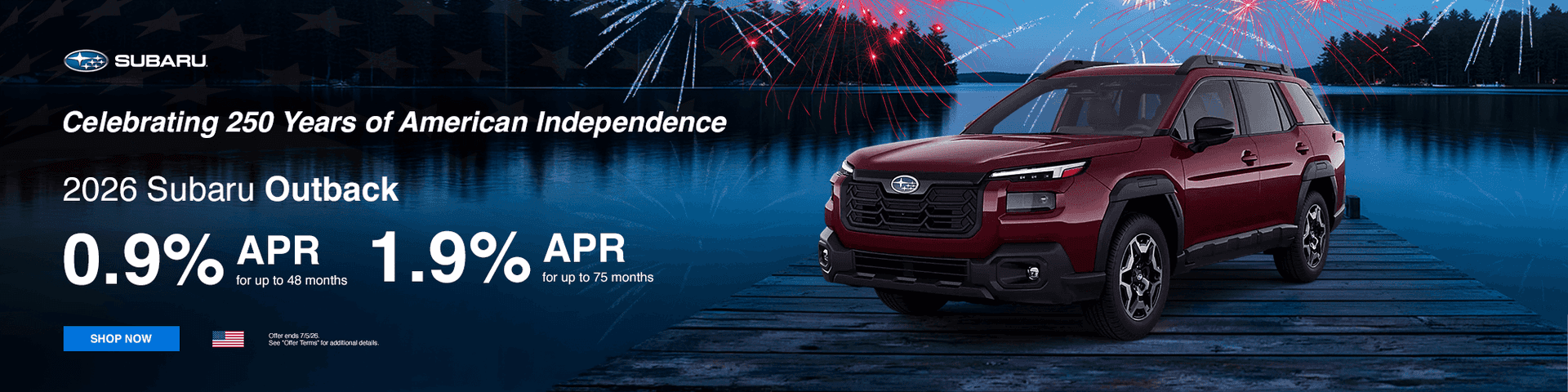 Celebrating 250 Years of American Independence 2026 Outback 0.9% APR for up to 48 Months or 1.9% APR for up to 75 Months
