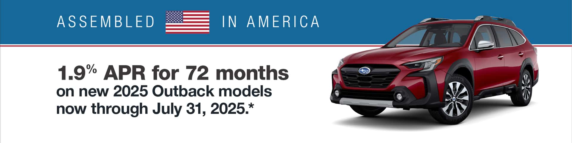Assembled In America. 2025 Outback July Incentives