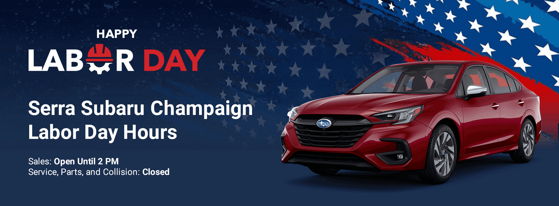 Serra Subaru Champaign Labor Day Hours