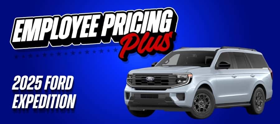 Better Than Employee Pricing On 2025 Ford Expedition - Up to $10,000 Total Savings with Employee Pricing, Incentives, and Discounts