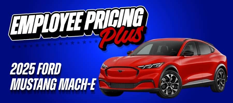 Better Than Employee Pricing On 2025 Ford Mustang Mach-E - Up to $12,000 Total Savings with Employee Pricing, Incentives, and Discounts