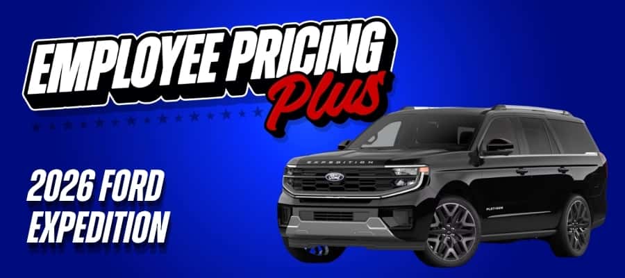 Better Than Employee Pricing On 2026 Ford Expedition - Up to $9,000 Total Savings with Employee Pricing, Incentives, and Discounts
