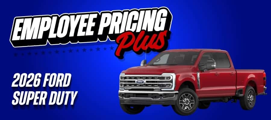 Better Than Employee Pricing On 2026 Ford F-250 Super Duty - Up to $10,000 Total Savings with Employee Pricing, Incentives, and Discounts