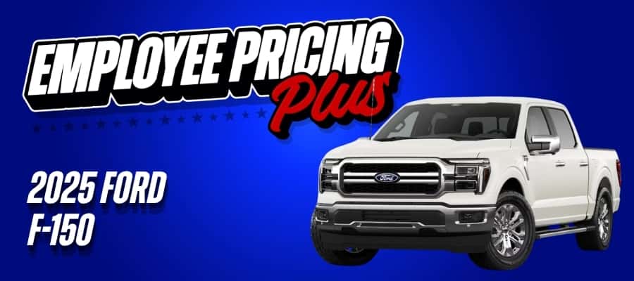 Better Than Employee Pricing On 2025 Ford F-150 - Up to $17,000 Total Savings with Employee Pricing, Incentives, and Discounts