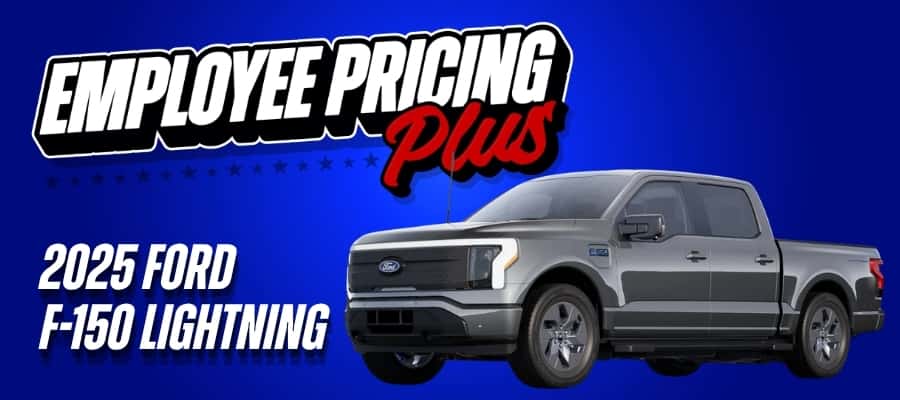 Better Than Employee Pricing On 2025 Ford F-150 Lightning - Up to $20,000 in Total Savings with Employee Pricing, Incentives, and Discounts