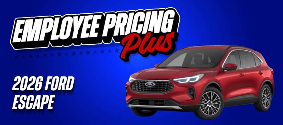 Better Than Employee Pricing On 2026 Ford Escape - Up to $6,000 Total Savings with Employee Pricing, Incentives, and Discounts