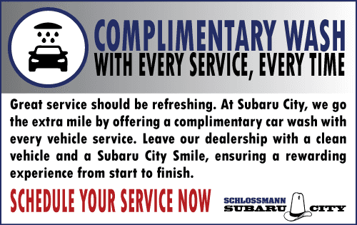 COMPLIMENTARY CAR WASH WITH ANY SERVICE AT SCHLOSSMANN SUBARU CITY OF MILWAUKEE