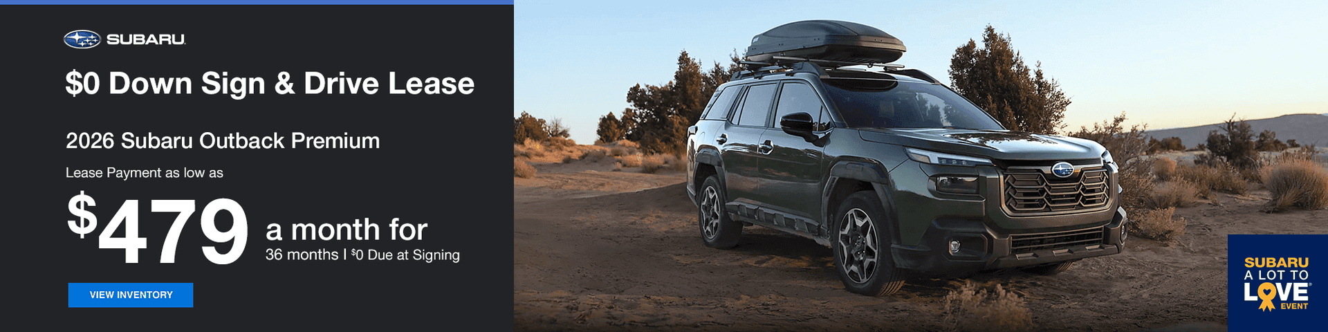 $0 Down Sign & Drive Lease 2026 Subaru Outback Premium Lease Payment as low as $479 a month for 36 months $0 Due at signing