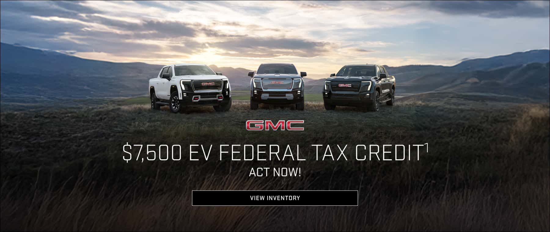 $7,500 EV FEDERAL TAX CREDIT1ACT NOW!