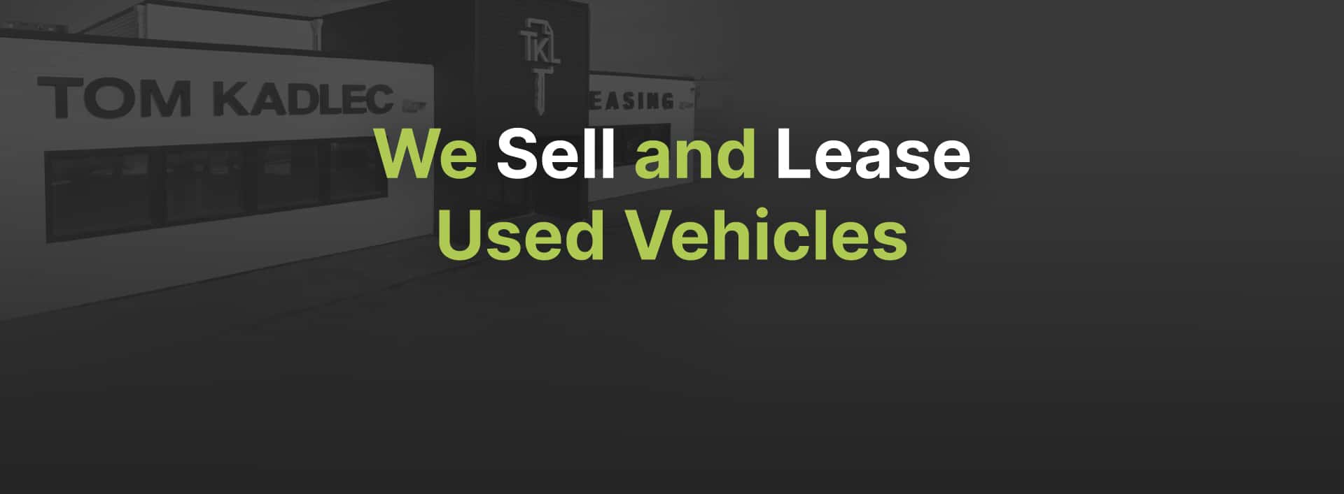 We Sell and Lease Used Vehicles