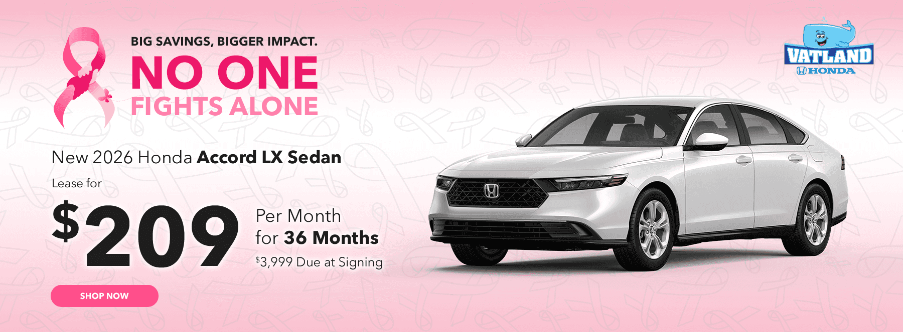 Big Savings, Bigger Impact. No One Fights Alone.