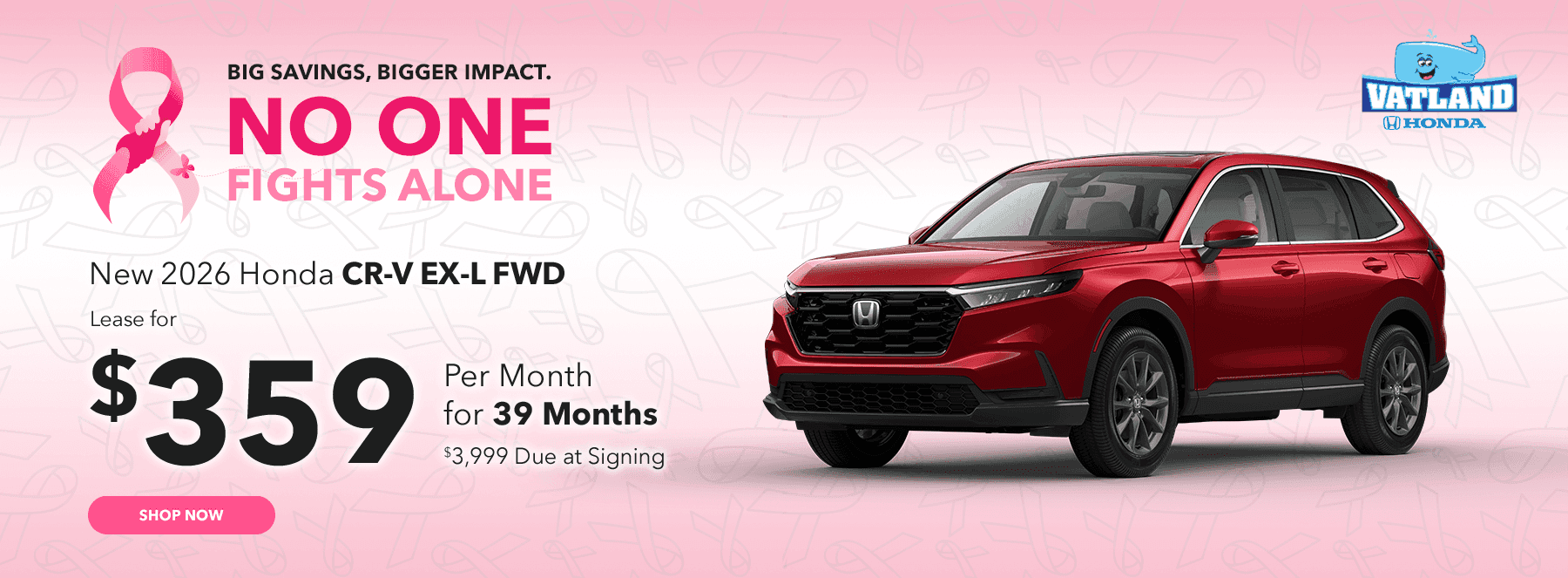 Big Savings, Bigger Impact. No One Fights Alone.
