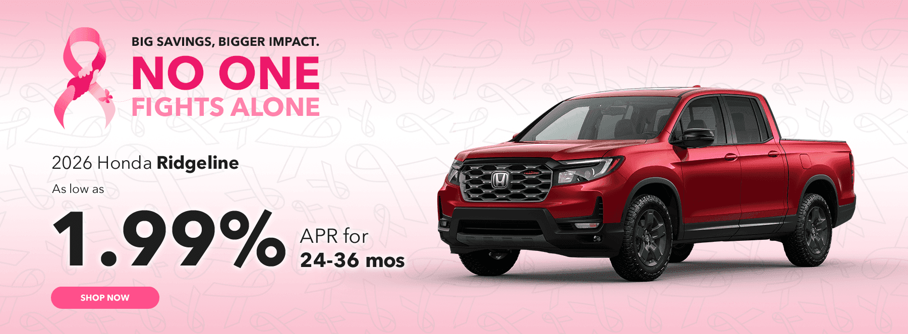 Big Savings, Bigger Impact. No One Fights Alone.