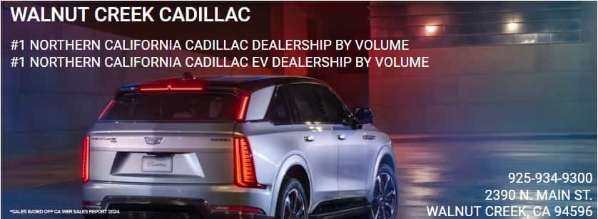 WALNUT CREEK CADILLAC #1 NORTHERN CALIFORNIA CADILLAC DEALERSHIP BY VOLUME #1 NORTHERN CALIFORNIA CADILLAC EV DEALERSHIP BY